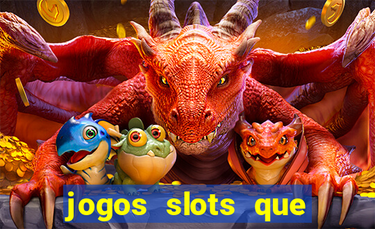 jogos slots que pagam no cadastro